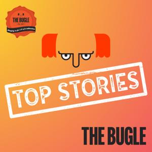 Top Stories! by The Bugle