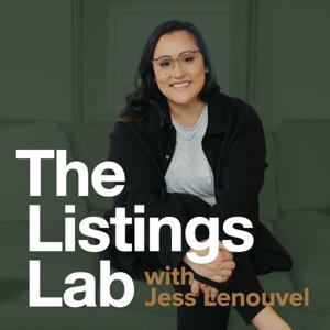 The Listings Lab Podcast With Jess Lenouvel by Jess Lenouvel
