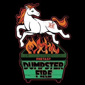 Dumpster Fire with Bridget Phetasy by We make burgers out of your sacred cows