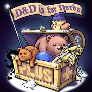 D&D is for Nerds+ by Sanspants Radio