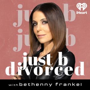 Just B Dating with Bethenny Frankel by iHeartPodcasts