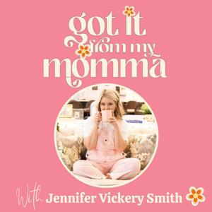 Got It From My Momma by Jennifer Vickery Smith