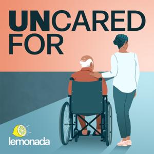 Uncared For by Lemonada Media