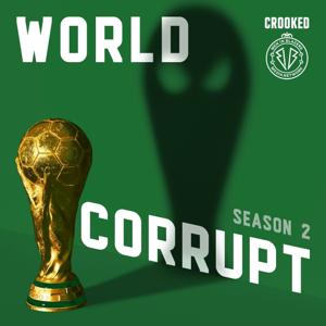 World Corrupt by Crooked Media