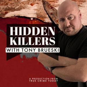 Hidden Killers With Tony Brueski | True Crime News & Commentary by True Crime Today