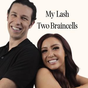 My Lash Two Braincells by Maddi Morris