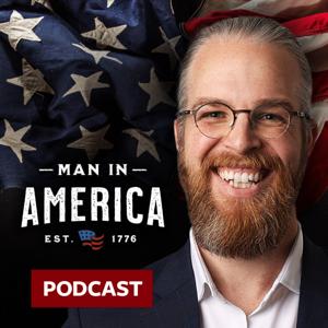Man in America Podcast by Man in America