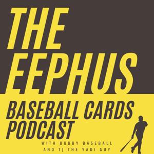 The Eephus Baseball Cards Podcast by Bobby Baseball