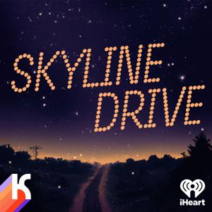 Skyline Drive by iHeartPodcasts and Kaleidoscope
