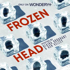 Frozen Head by Wondery