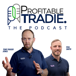 The Profitable Tradie Podcast by Tony Fraser-Jones