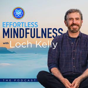 Effortless Mindfulness with Loch Kelly by Loch Kelly