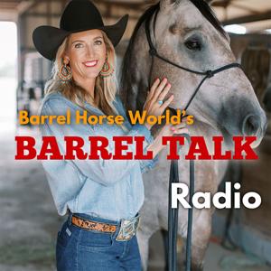 Barrel Racing by The Barrel Horse World Podcast