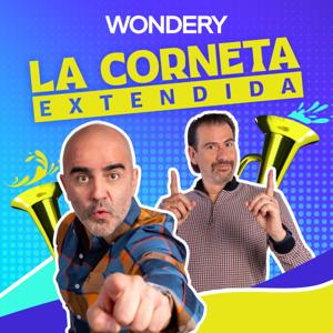 La Corneta Extendida by Wondery