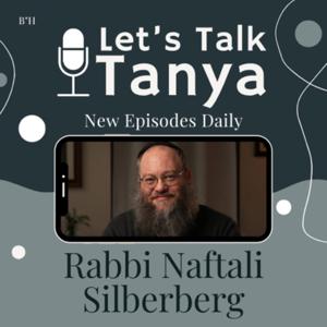 Let’s Talk Tanya by Rabbi Naftali Silberberg