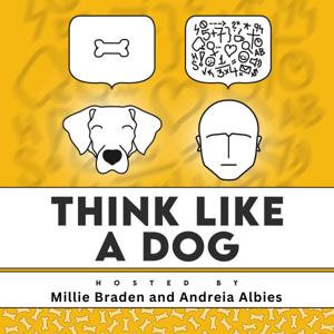 Think Like a Dog by Millie Braden and Andreia Albies