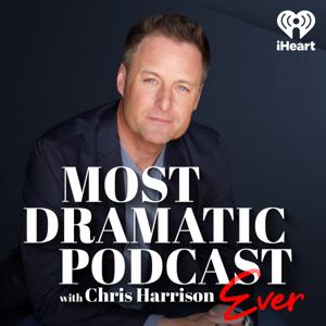 The Most Dramatic Podcast Ever with Chris Harrison by iHeartPodcasts