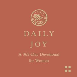Daily Joy: A 365-Day Devotional for Women by Crossway