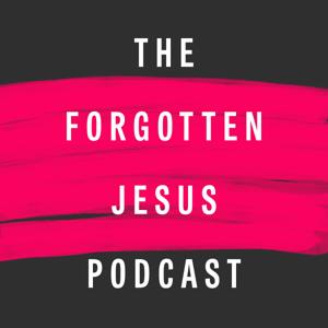The Forgotten Jesus Podcast by Long Hollow Church