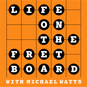 Life on the Fretboard with Michael Watts