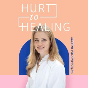Hurt to Healing: Mental Health & Wellbeing by Pandora Morris