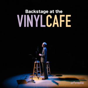 Backstage at the Vinyl Cafe by Apostrophe Podcast Network