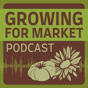 Growing For Market Podcast by Andrew Mefferd, Katie Kulla