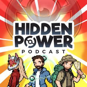 Hidden Power: A Pokemon Podcast by Hidden Power