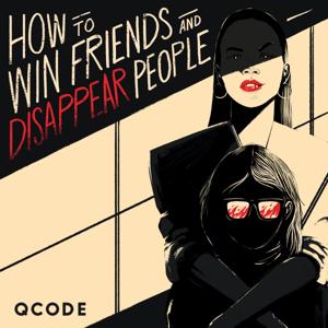 How to Win Friends and Disappear People by QCODE