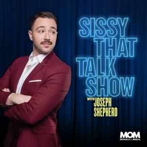 Sissy That Talk Show with Joseph Shepherd by Moguls of Media