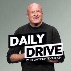 Daily Drive with Lakepointe Church by LakePointe Church