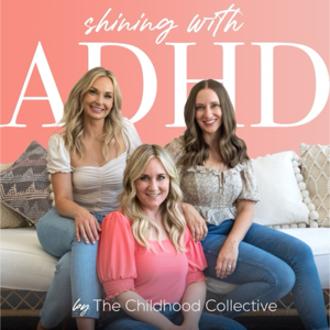 Shining With ADHD by The Childhood Collective by Lori Long, Katie Severson, Mallory Yee