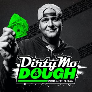 Dirty Mo Dough with Steve Letarte by Dirty Mo Media