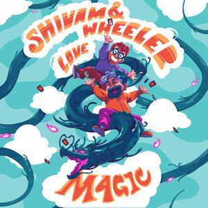 Shivam And Wheeler Love Magic by Shivam Bhatt / Ben Wheeler