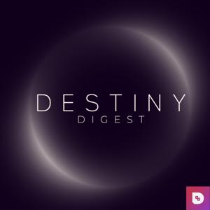 Destiny Digest by Danfinity
