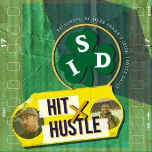 Hit and Hustle presented by Irish Sports Daily by Greg Flammang
