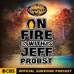 On Fire with Jeff Probst: The Official Survivor Podcast by CBS
