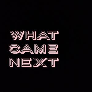 What Came Next by Broken Cycle Media