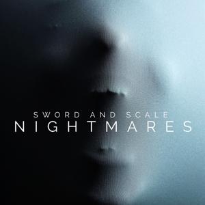 Sword and Scale Nightmares by Sword and Scale