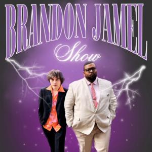 The Brandon Jamel Show by Brandon Wardell &amp; Jamel Johnson