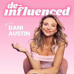 De-Influenced with Dani Austin by Dani Austin