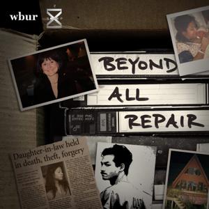 Beyond All Repair by WBUR