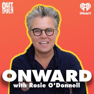 Onward with Rosie O'Donnell by iHeartPodcasts