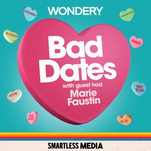Bad Dates by SmartLess Media | Wondery