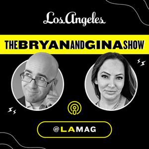 The Bryan and Gina Show - LAMag by LAMag Podcast