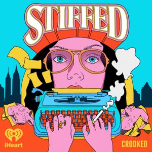 Stiffed by Crooked Media and iHeartPodcasts