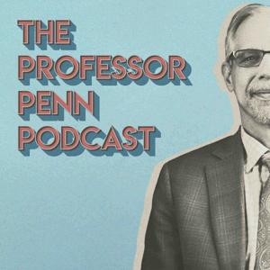 The Professor Penn Podcast by Professor Penn