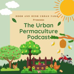 The Urban Permaculture Podcast by Heather Butler