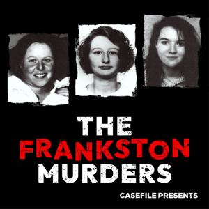 The Frankston Murders by Casefile Presents
