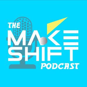 The Makeshift Podcast by The Makeshift Project